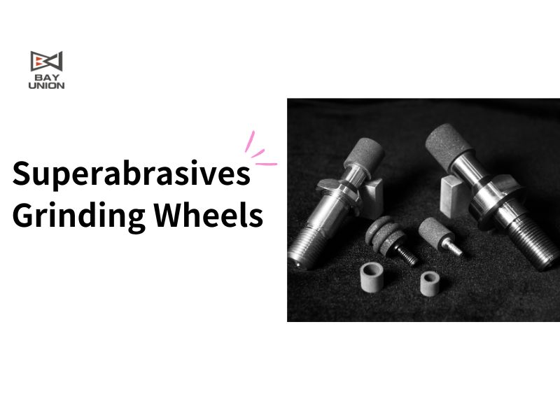 Super Abrasives: Revolutionizing Material Removal